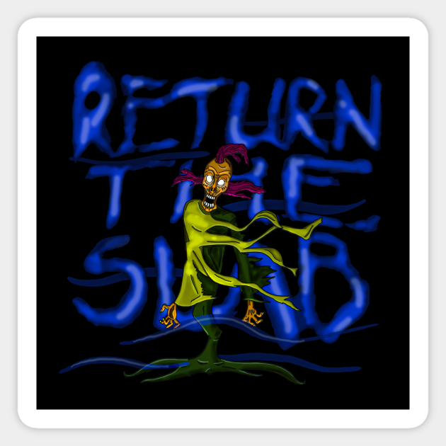 Return The Slab Or Suffer My Curse